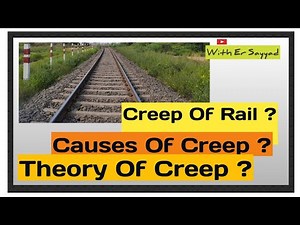 Creep of Rail | Indian Railway Track| Railway Engineering| Theory of Creep | Causes of Creep