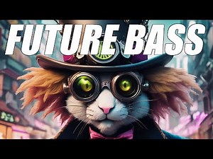 Future Bass Mix 2025 Chill Vibes Uplifting Beats & Bass Boosted Drops
