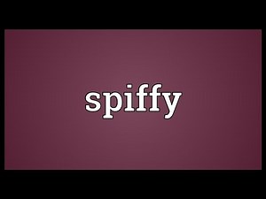 Spiffy Meaning