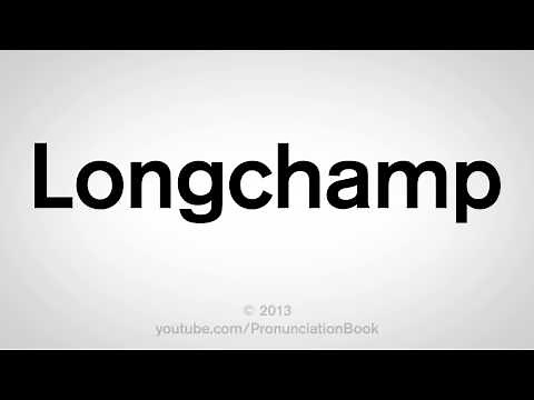 How to Pronounce Longchamp