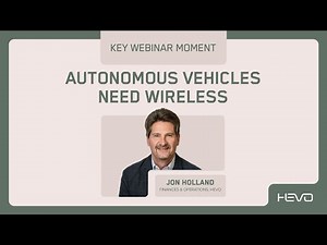 Key Webinar Moment: Autonomous Vehicles Need Wireless