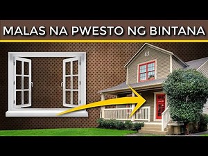 Tamang BILANG, KULAY, SUKAT, HUGIS, at DIREKSYON ng mga Bintana niyo sa Bahay