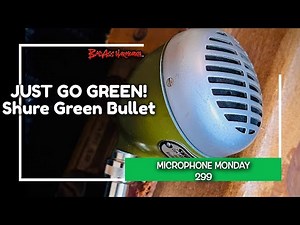 Just Go Green!! Best Blues Harmonica Mics | Shure 520D Green Bullet Microphone Monday 299