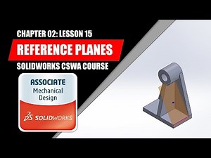Reference Planes | SOLIDWORKS BEGINNER | Chapter 02: Lesson 15 | CSWA COURSE