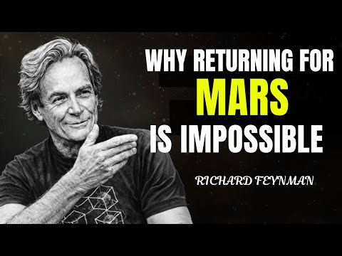 Why Returning From Mars ls Impossible - Feynman's Warning