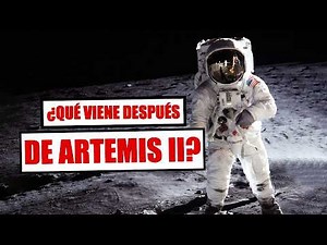 El siguiente paso de la NASA: qué viene después de Artemis II en la exploración espacial