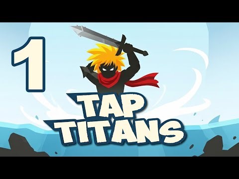 Tap Titans – Epic Gameplay Walkthrough Part 1! (Android & iOS)