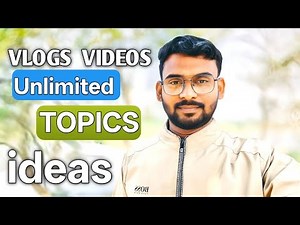 VLOGS Video Unlimited Topics Ideas | Daily Vlog Content Ideas | Best Vlog Topics 2025-2026