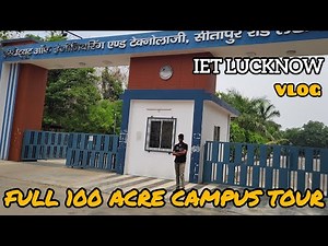FULL CAMPUS TOUR 🤩 || IET LUCKNOW 🔥 #vlog