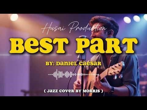 Daniel Caesar – Best Part (Smooth Jazz Cover by Morris) | Guitar & Chill Vibes