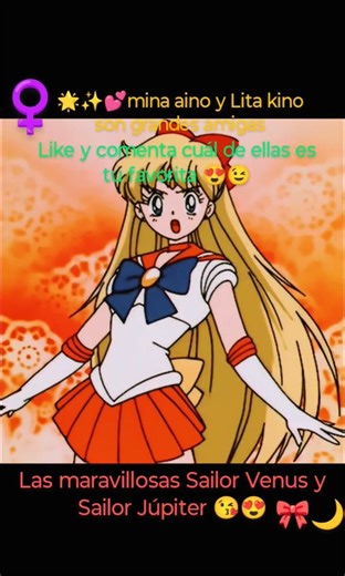 Las grandiosas Sailor Venus y Sailor Júpiter💚🧡🥰/Sailor Venus y Sailor Júpiter son amigas.#animes