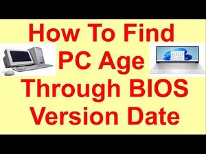 How To Find PC Age Through BIOS Version Date