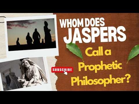 Who Is a “Prophetic Philosopher” According to Jaspers?🤷‍♀️Existential Philosophy Explained