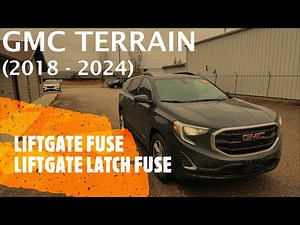 GMC Terrain - LIFTGATE & LIFTGATE LATCH FUSE & RELAY LOCATION (2018 - 2024)