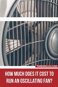 How much does it cost to run an oscillating fan? - TimesMojo