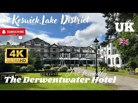 The Derwentwater Hotel | Best hotel in Keswick |Pet Friendly| Keswick | Lake District | UK | England