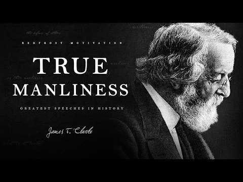 The REAL Definition of MANLINESS According to James F Clarke
