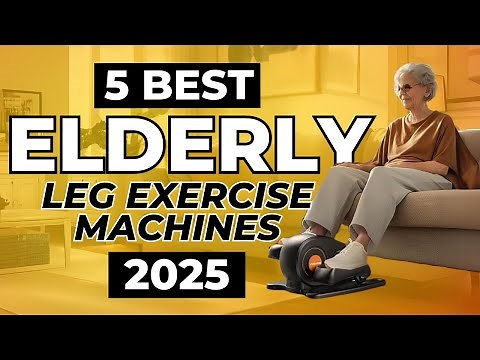 Top 5 Best Leg Exercise Machines for Elderly In 2025