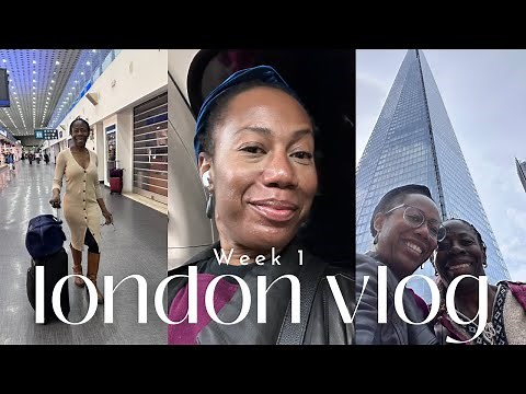 London Vlog - Week 1 | Traveling Black Women