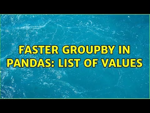 Faster groupby in pandas: list of values
