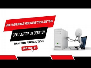How to Diagnose Hardware Issues on Your Dell Laptop or Desktop