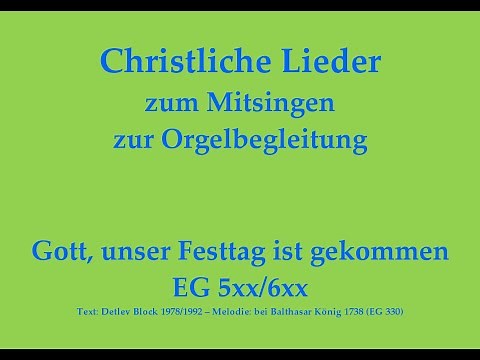 Gott, unser Festtag ist gekommen EG 5xx/6xx Lied zur Trauung zum Mitsingen mit Orgelbegleitung