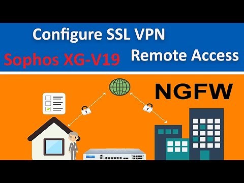 Sophos XG Firewall (v19): How to configure SSL VPN remote access | Setup SSL VPN on Sophos Firewall