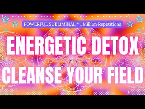 ENERGETIC DETOX SUBLIMINAL✨ Cleanse Your Field & Reclaim Your Power Aura Cleansing & Frequency Reset