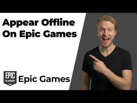 How To Appear Offline On Epic Games [Easy Privacy Guide]