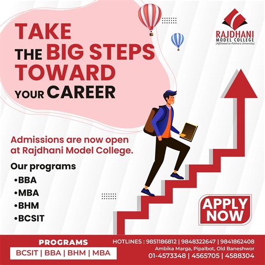 Take the big step toward your career with Rajdhani Model College—admissions are now open! Choose from our leading programs: BBA, MBA, BHM, and BCSIT, and move closer to the future you deserve. Apply now and start your journey toward success. For more information: Rajdhani Model College 📍 Ambika Marga, Old Baneshwor, Kathmandu, Nepal 📞 Tel: 01-4573348, 4565705, 4588304 ✉️ info@rmccollege.edu.np 🌐 rmccollege.edu.np #RajdhaniModelCollege #Admissions2024 #PokharaUniversity #BCSIT #BBA #BHM #MBA #