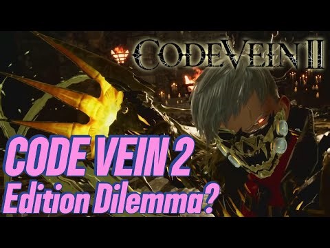 Which Edition is Best for You! | Code Vein 2