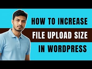 How To Increase Maximum Upload File Size in WordPress