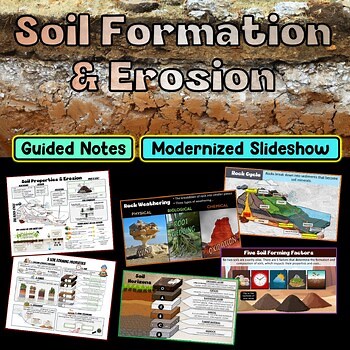 Soil Formation and Erosion PowerPoint Slideshow + Guided Notes Set