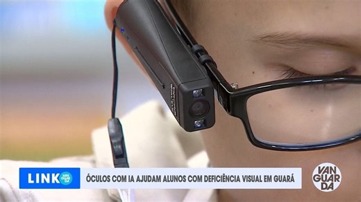 Óculos com IA ajudam alunos com deficiência visual em Guaratinguetá