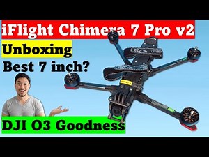 iFlight Chimera 7 pro v2 Unboxing | Best 7 inch?