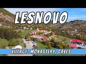 LESNOVO | Unique Village, Monastery, Caves | Probishtip | Macedonia