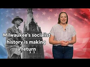 How Milwaukee's sewer socialist history laid groundwork for new candidates