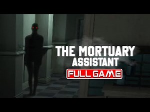 The Mortuary Assistant Full Gameplay Walkthrough (1080P 60FPS) | No Commentary