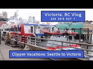 Clipper Vacations: Seattle to Victoria (Victoria, BC Vlog, August 2019, Day 1: Episode 24)