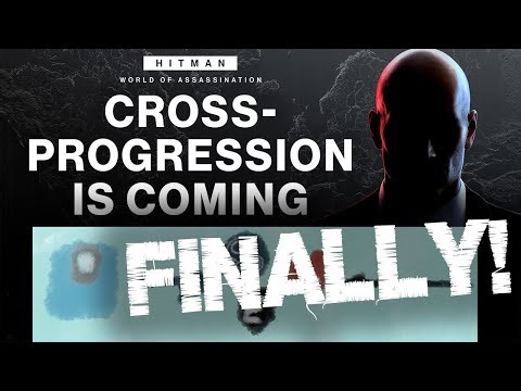 Hitman 3 is Getting Cross-Progression...Finally!