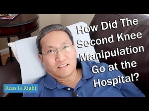How Did The Second Knee Manipulation Go? - Knee Update #12