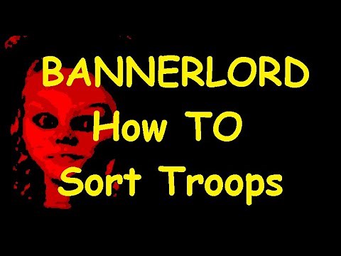 Bannerlord -Troop sorting guide for 1.7: How to put troops into the groups you want them in!