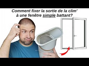 Comment installer climatiseur mobile fabriquer joint hermétique tuyau échappement fenêtre flexible