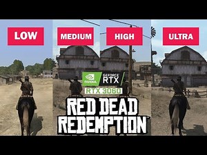 Red Dead Redemption 1 PC Graphics Comparison: Low vs Mid vs High vs Ultra | RTX 3060 (12GB VRAM)