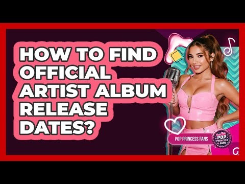 How To Find Official Artist Album Release Dates?