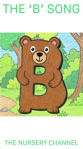 The 'B' Song | Children's Song | Part 1 | The Nursery Channel