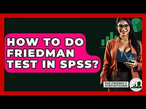 How To Do Friedman Test In SPSS? - The Friendly Statistician