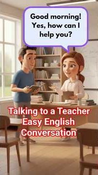 Daily English Conversation: Talking to a Teacher | Real Classroom English #learnenglish