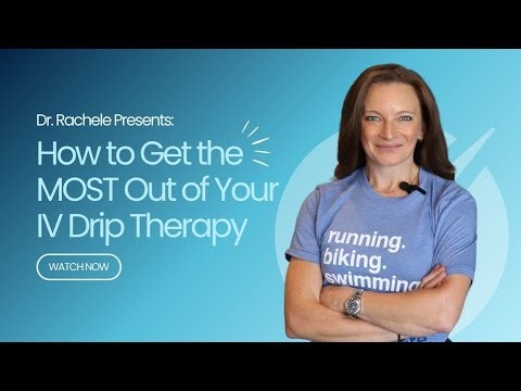 How to Get the MOST Out of Your IV Drip Therapy - Dr. Rachele Pojednic Explains