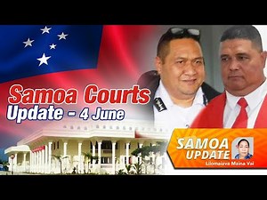 Samoa Courts UPDATE Day 7 - 04 June - 2025